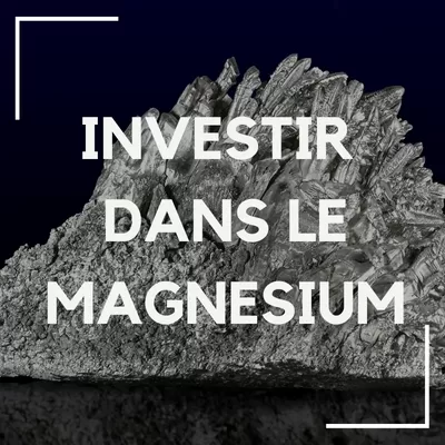 investir dans le magnésium