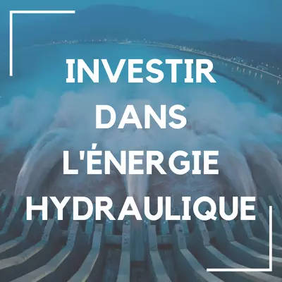 investir dans l'énergie hydraulique
