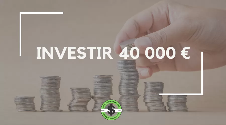 investir 40 000 euros