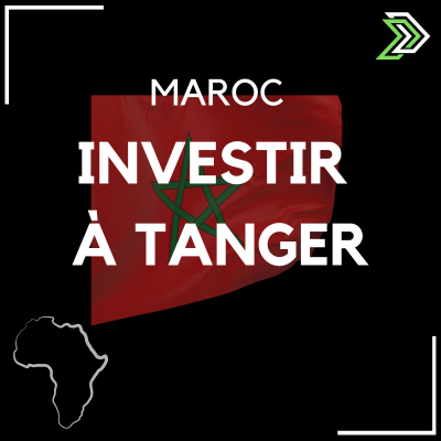 Investir à Tanger au Maroc