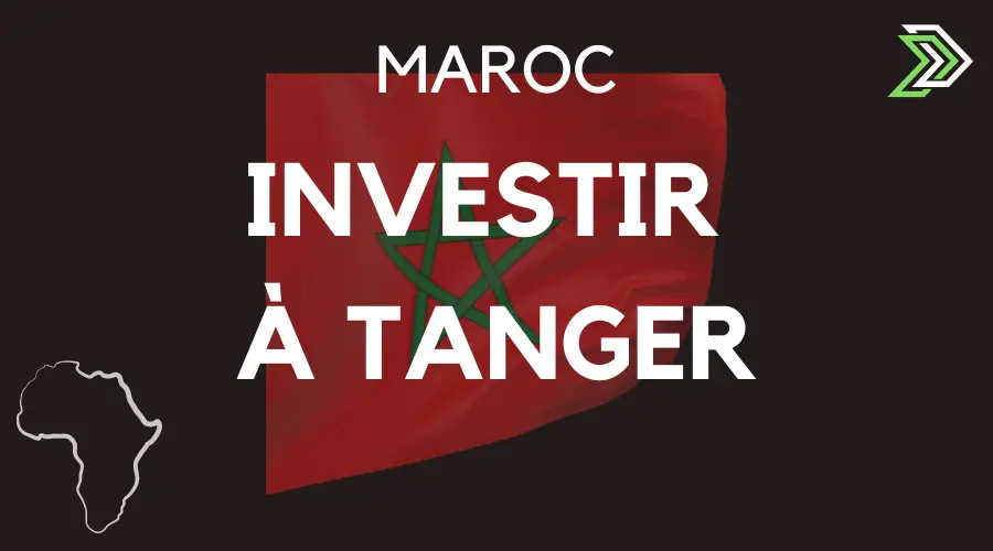 Investir à Tanger au Maroc