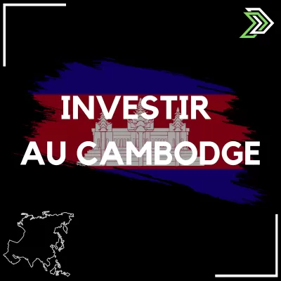 Investir au Cambodge