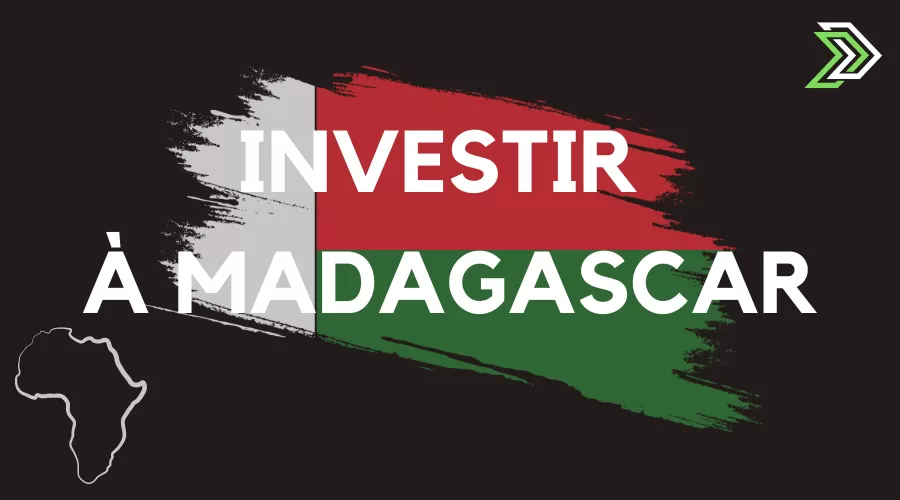 Investir à Madagascar